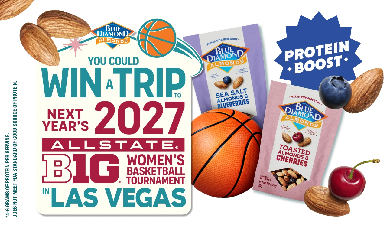Blue Diamond® Winter Basketball Sweepstakes | You could win a trip to the 2027 BIG10 Women's Basketball Tournament in Las Vegas